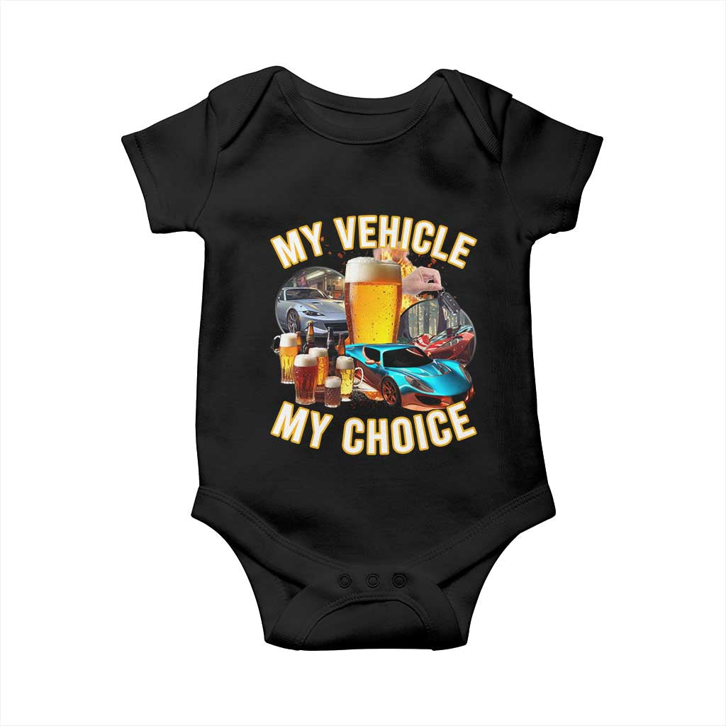 My Vehicle My Choice Baby Onesie Funny Drunk Driving - Wonder Print Shop