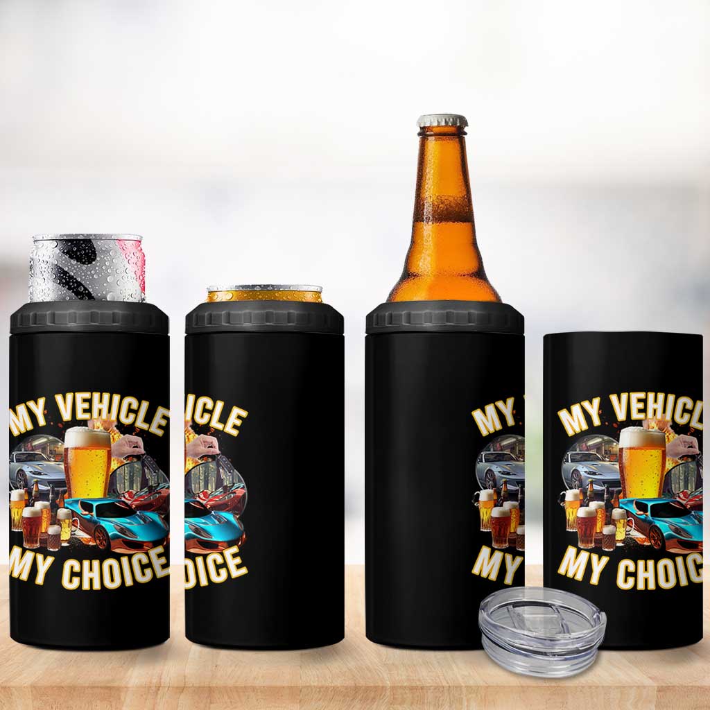 My Vehicle My Choice 4 in 1 Can Cooler Tumbler Funny Drunk Driving - Wonder Print Shop