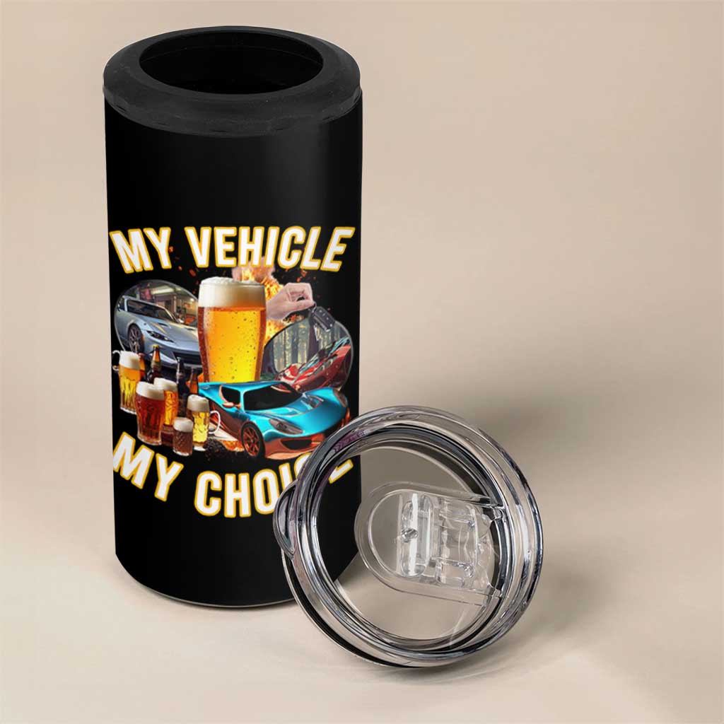 My Vehicle My Choice 4 in 1 Can Cooler Tumbler Funny Drunk Driving - Wonder Print Shop