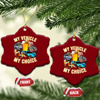 My Vehicle My Choice Ceramic Ornament Funny Drunk Driving - Wonder Print Shop