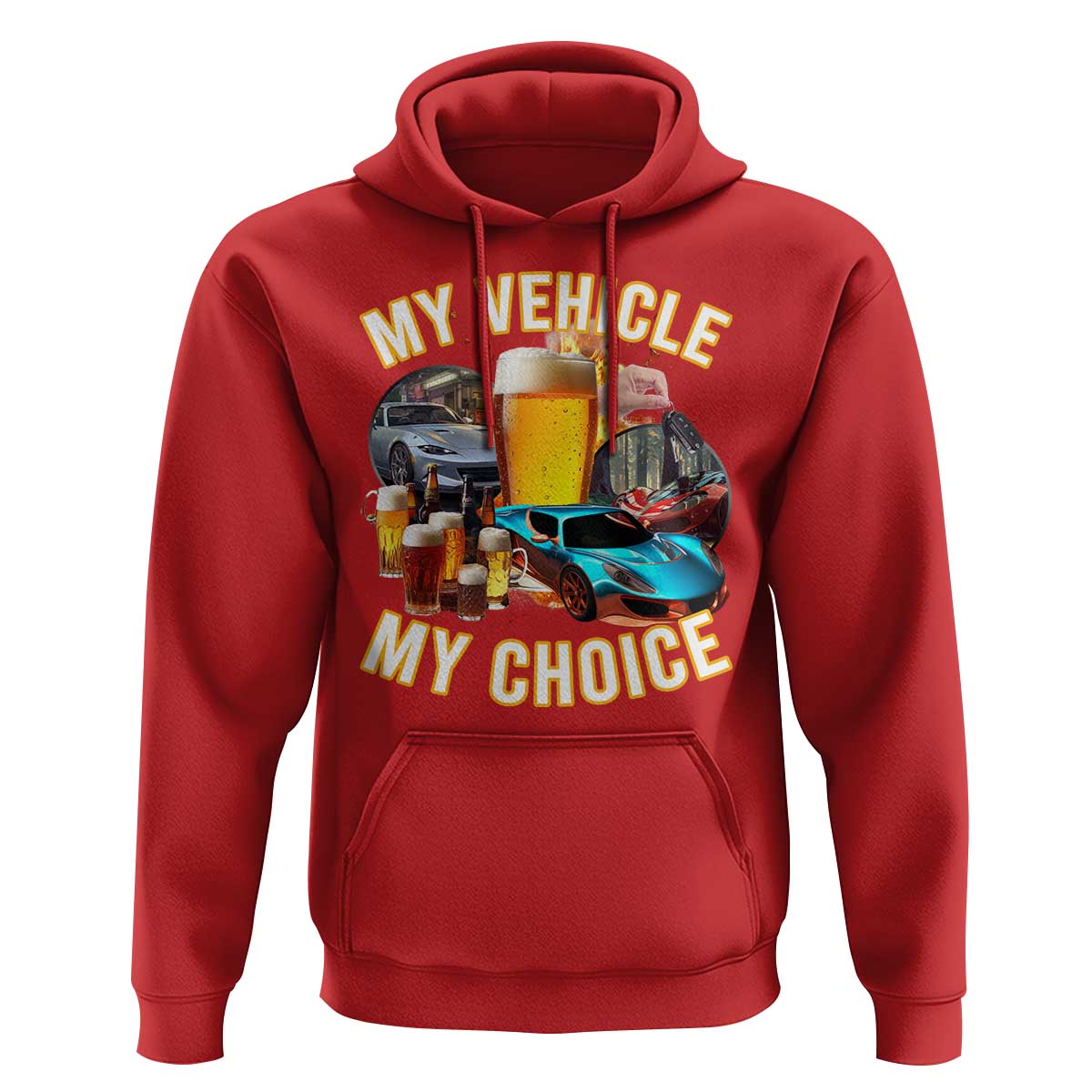 My Vehicle My Choice Hoodie Funny Drunk Driving - Wonder Print Shop