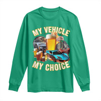 My Vehicle My Choice Long Sleeve Shirt Funny Drunk Driving - Wonder Print Shop