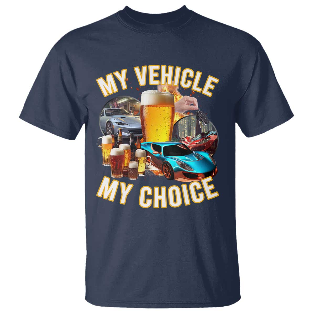 My Vehicle My Choice T Shirt Funny Drunk Driving - Wonder Print Shop