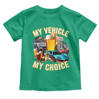 My Vehicle My Choice Toddler T Shirt Funny Drunk Driving - Wonder Print Shop