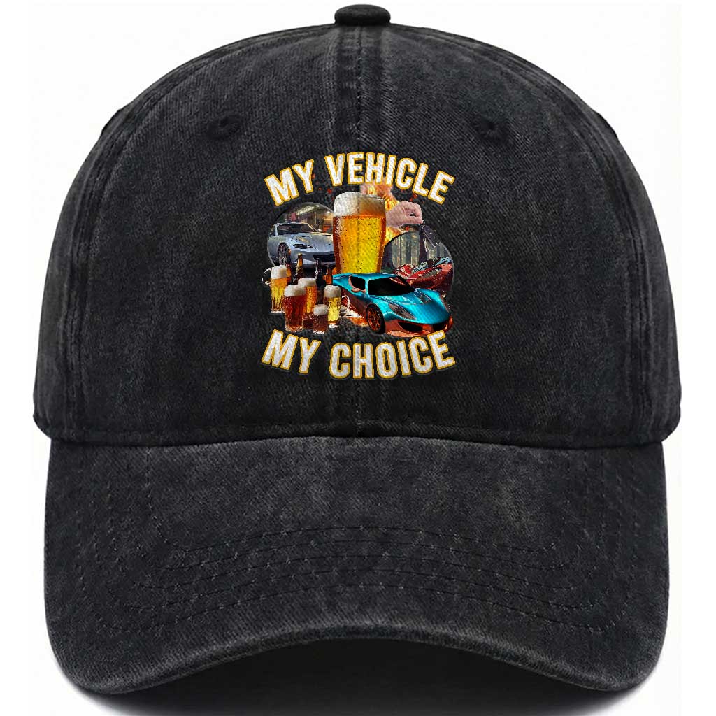 My Vehicle My Choice Washed Cotton Baseball Cap Funny Drunk Driving