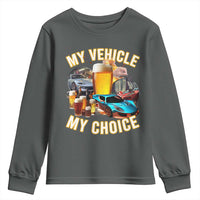 My Vehicle My Choice Youth Sweatshirt Funny Drunk Driving - Wonder Print Shop