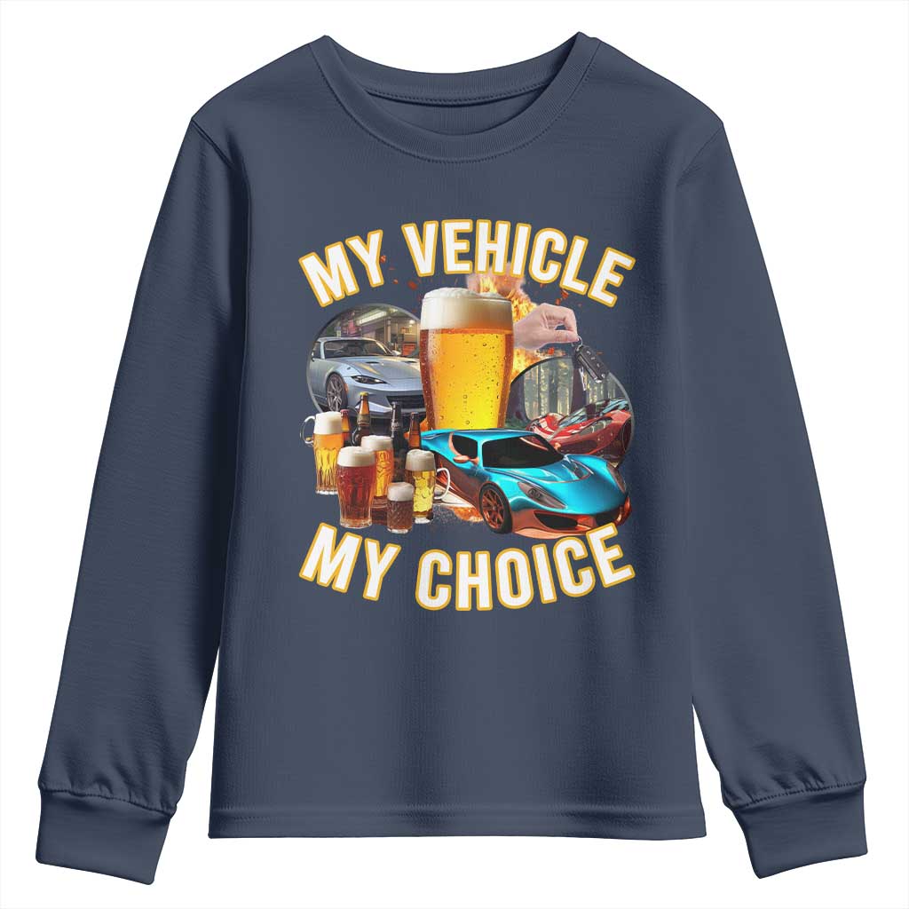 My Vehicle My Choice Youth Sweatshirt Funny Drunk Driving - Wonder Print Shop