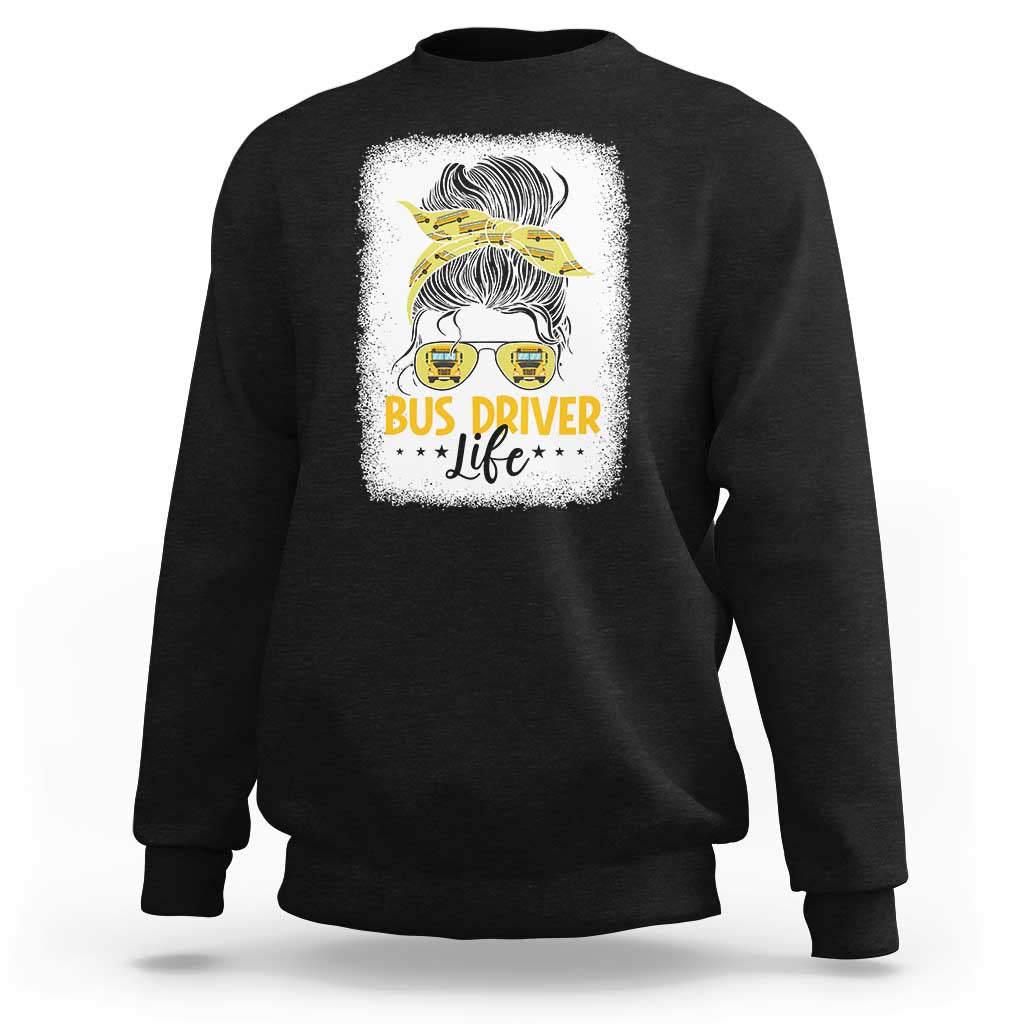 Messy Bun School Bus Driver Life Sweatshirt - Wonder Print Shop