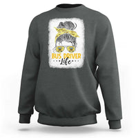 Messy Bun School Bus Driver Life Sweatshirt - Wonder Print Shop