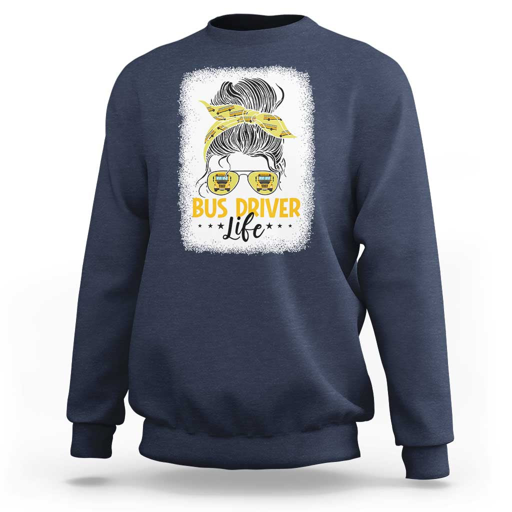 Messy Bun School Bus Driver Life Sweatshirt - Wonder Print Shop