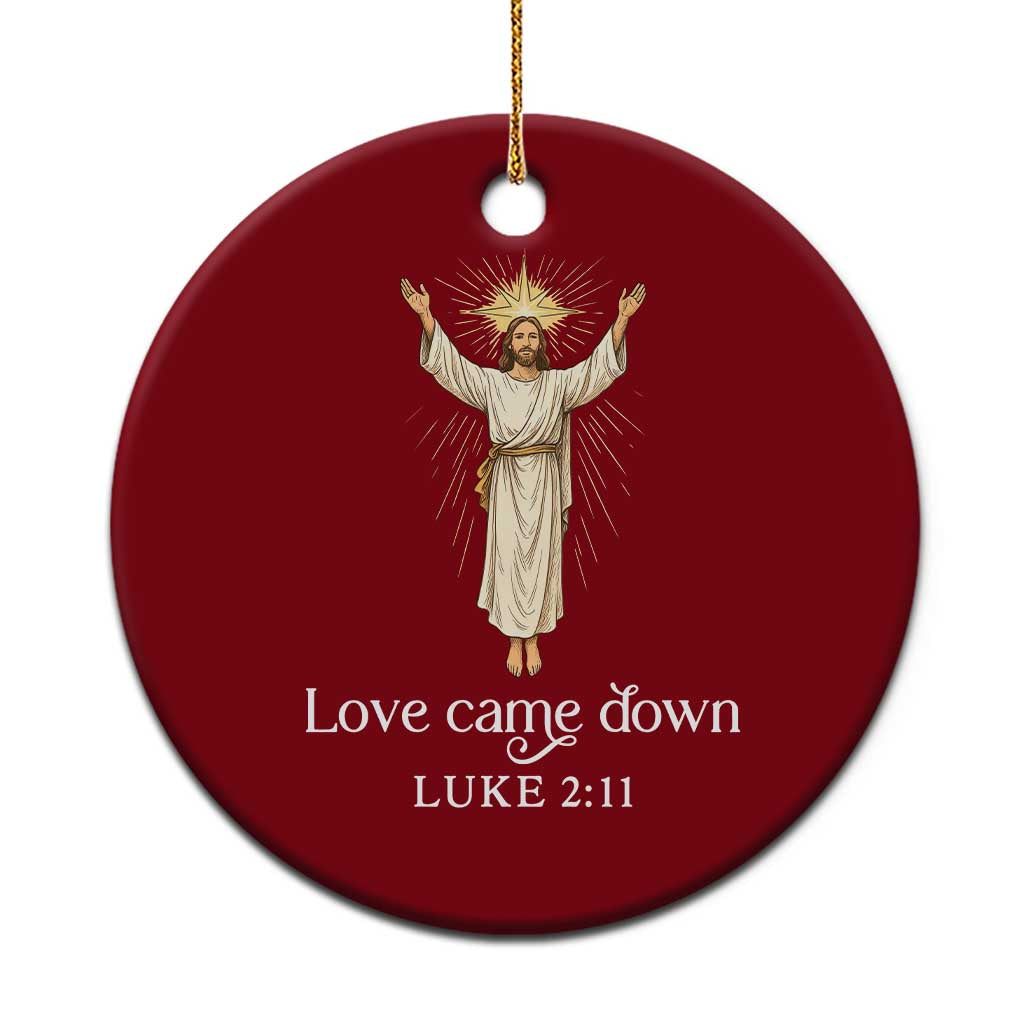 Nativity Scene Xmas Ceramic Ornament Love Came Down Jesus Christian - Wonder Print Shop