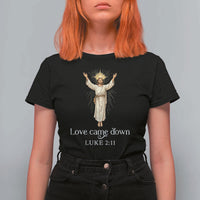 Nativity Scene Christmas T Shirt For Women Love Came Down Jesus Christian - Wonder Print Shop