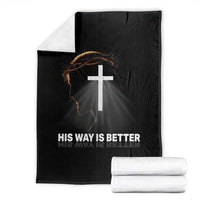 Jesus Christan Throw Blanket His Way Is Better - Wonder Print Shop