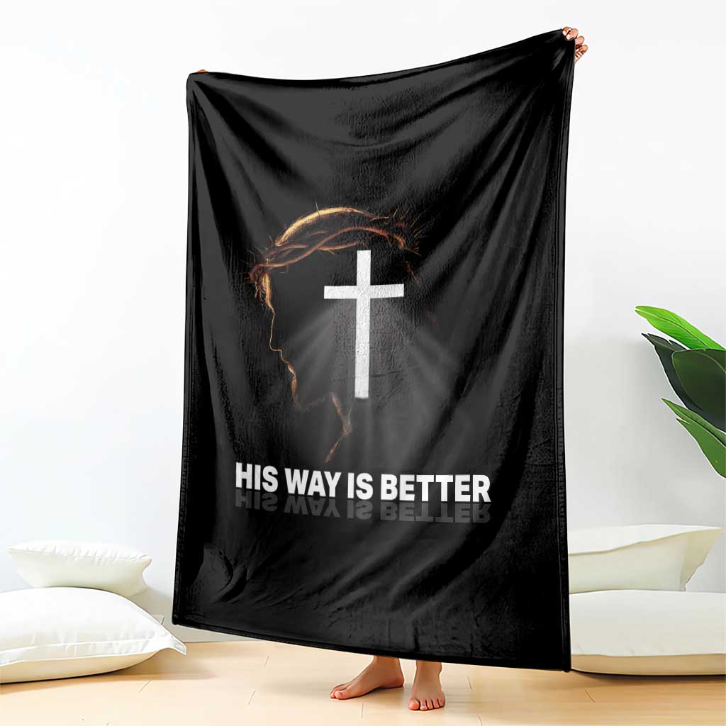 Jesus Christan Throw Blanket His Way Is Better - Wonder Print Shop