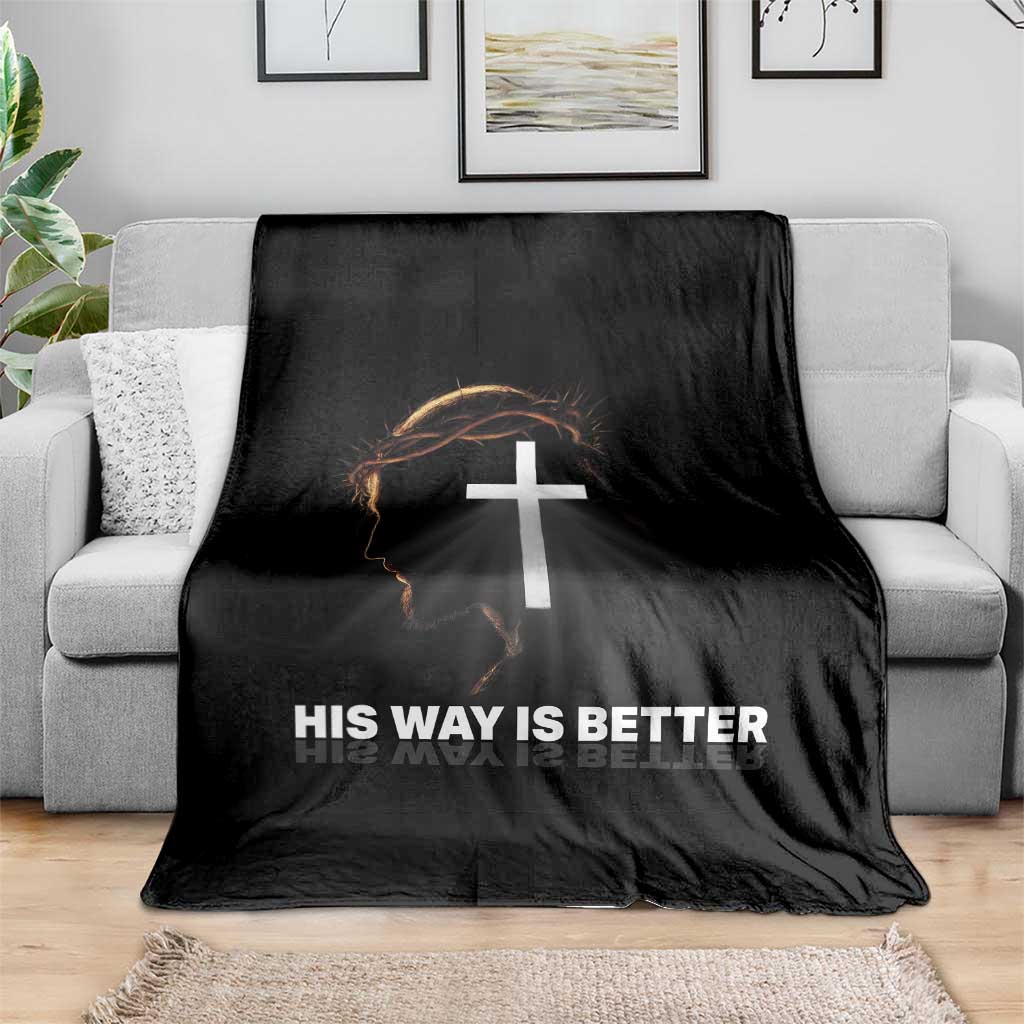 Jesus Christan Throw Blanket His Way Is Better - Wonder Print Shop
