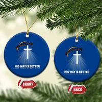 Jesus Christan Ceramic Ornament His Way Is Better - Wonder Print Shop