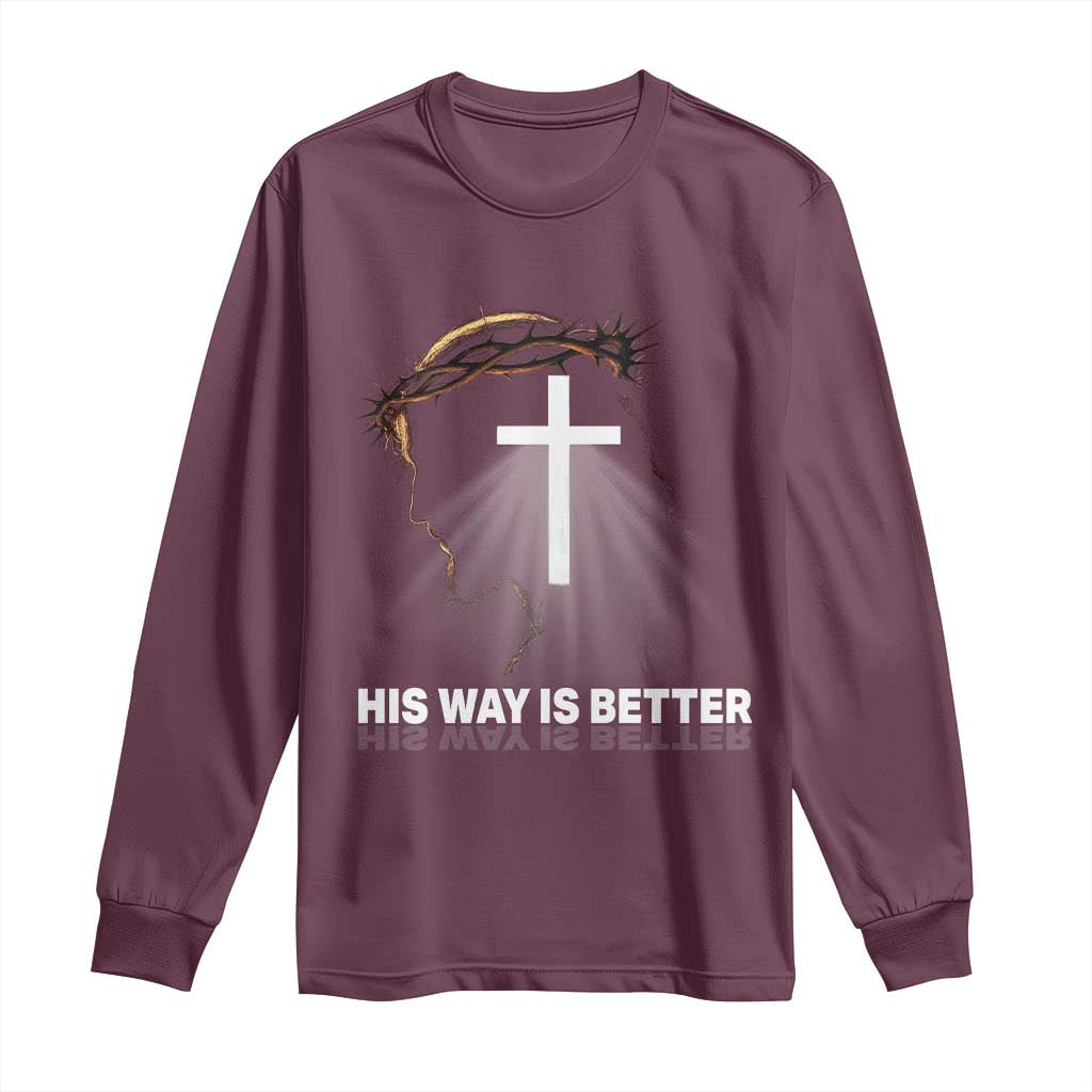 Jesus Christan Long Sleeve Shirt His Way Is Better - Wonder Print Shop