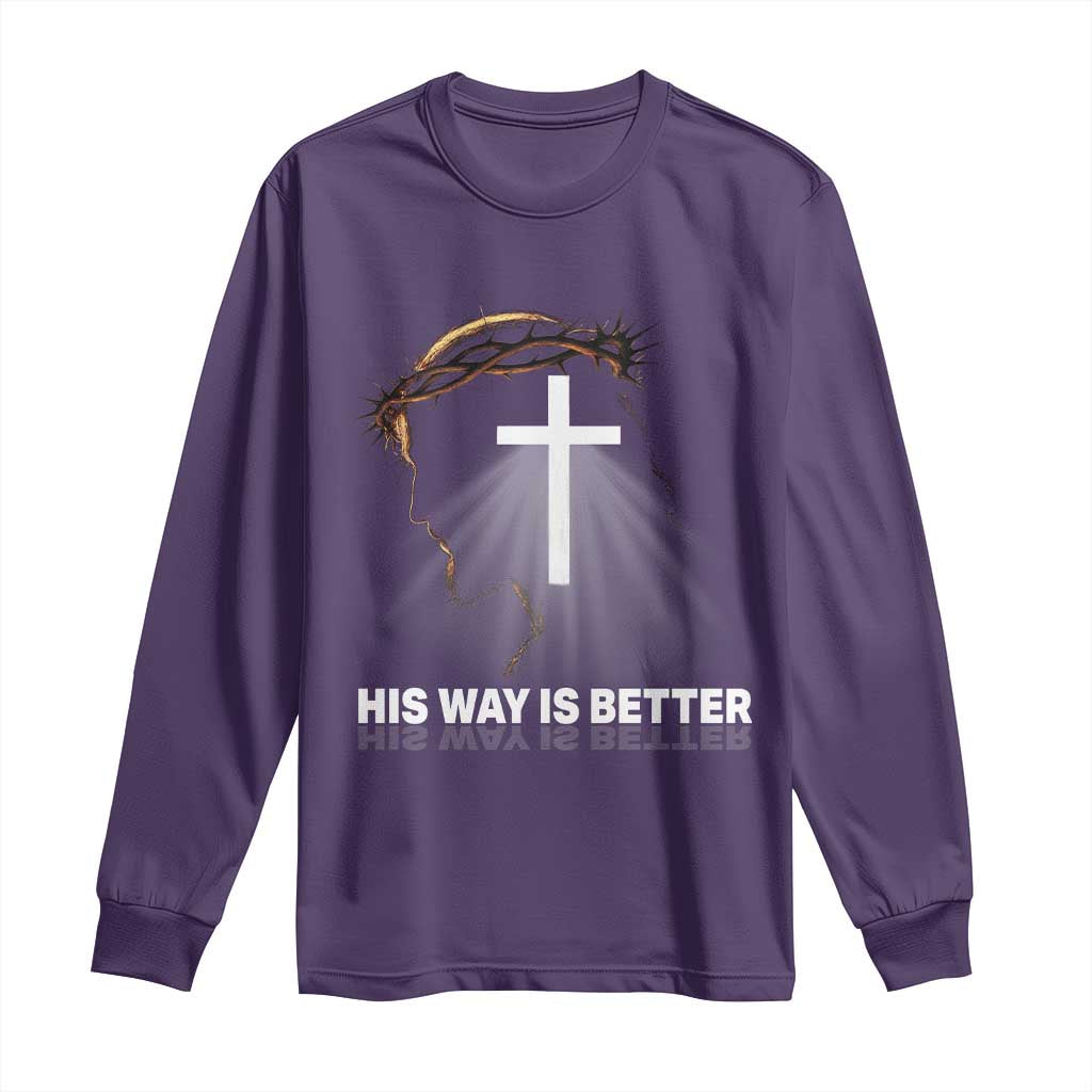Jesus Christan Long Sleeve Shirt His Way Is Better - Wonder Print Shop