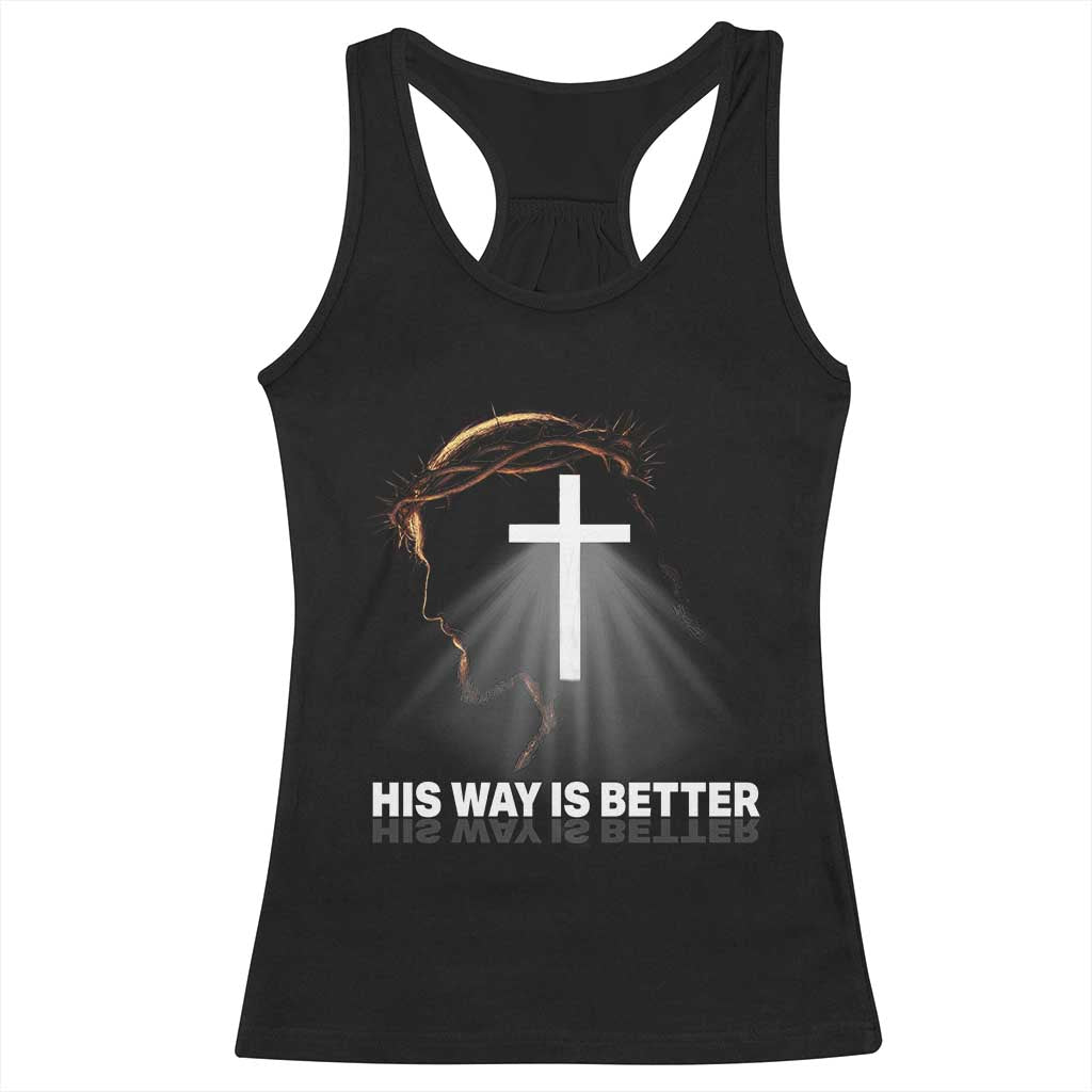 Jesus Christan Racerback Tank Top His Way Is Better - Wonder Print Shop