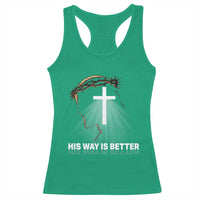 Jesus Christan Racerback Tank Top His Way Is Better - Wonder Print Shop