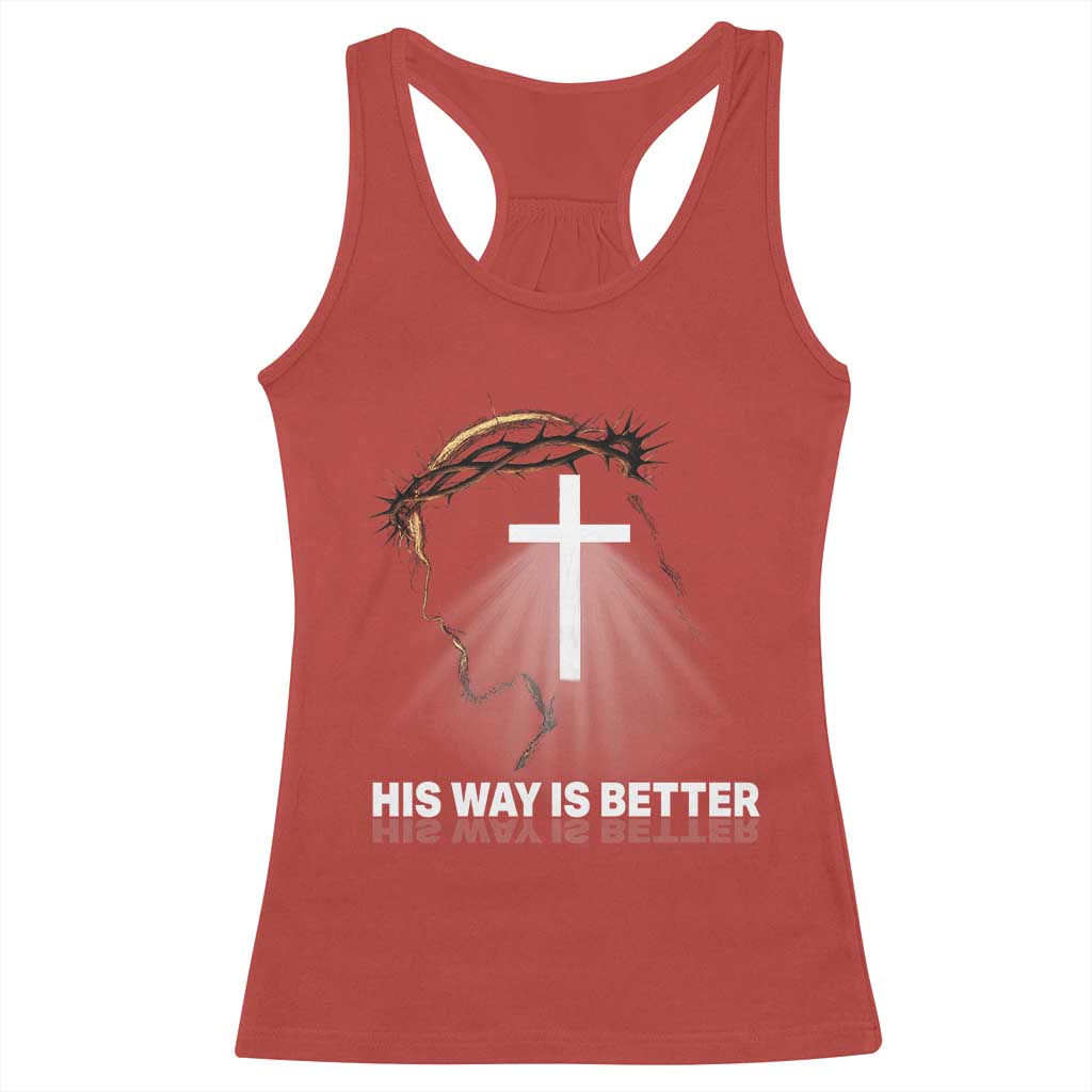 Jesus Christan Racerback Tank Top His Way Is Better - Wonder Print Shop