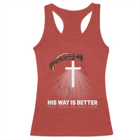 Jesus Christan Racerback Tank Top His Way Is Better - Wonder Print Shop