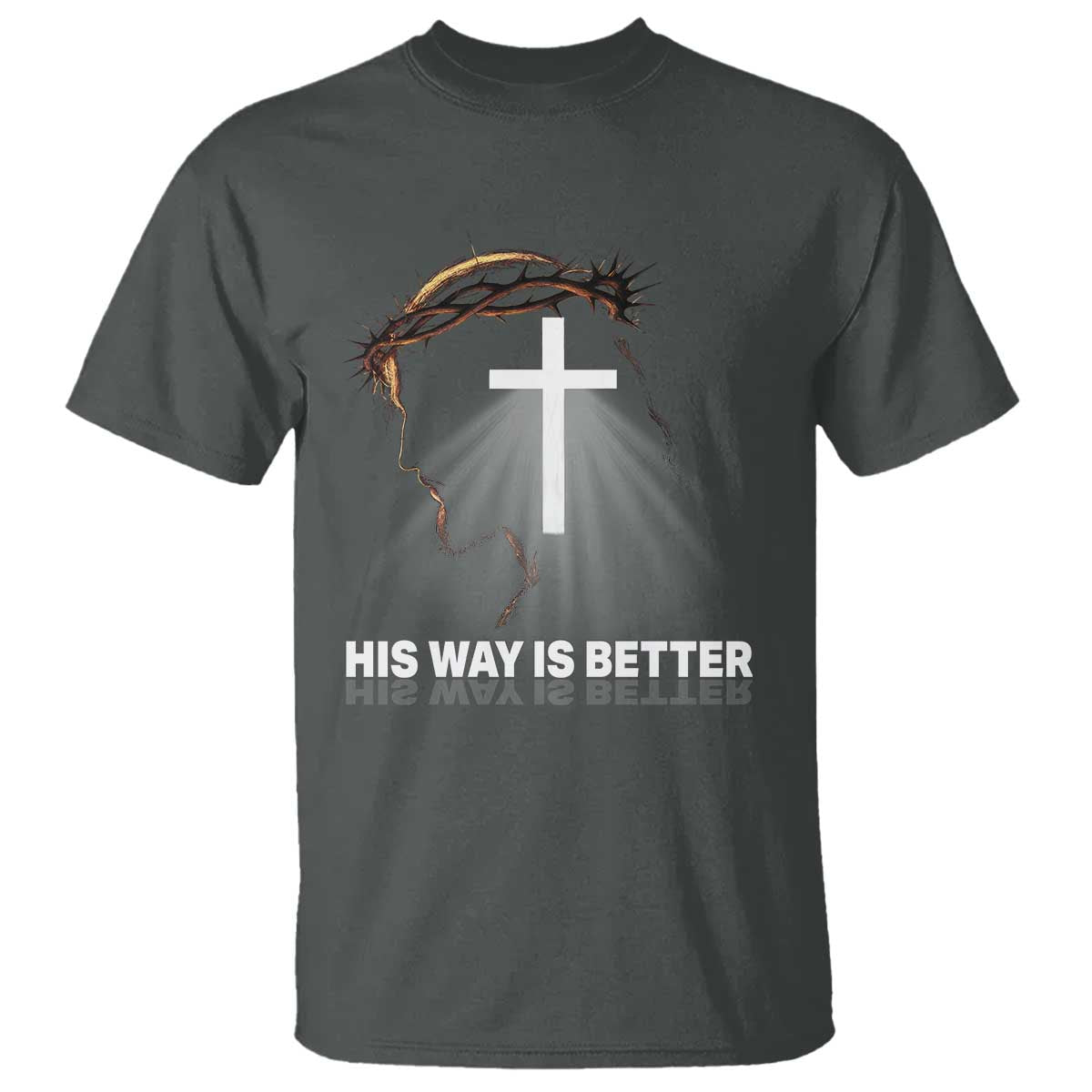 Jesus Christan T Shirt His Way Is Better - Wonder Print Shop