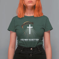 Jesus Christan T Shirt For Women His Way Is Better - Wonder Print Shop