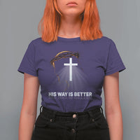 Jesus Christan T Shirt For Women His Way Is Better - Wonder Print Shop