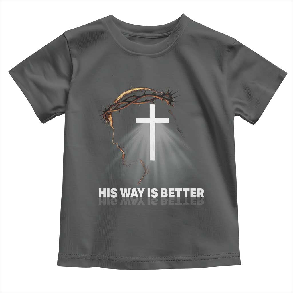 Jesus Christan Toddler T Shirt His Way Is Better - Wonder Print Shop