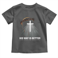 Jesus Christan Toddler T Shirt His Way Is Better - Wonder Print Shop