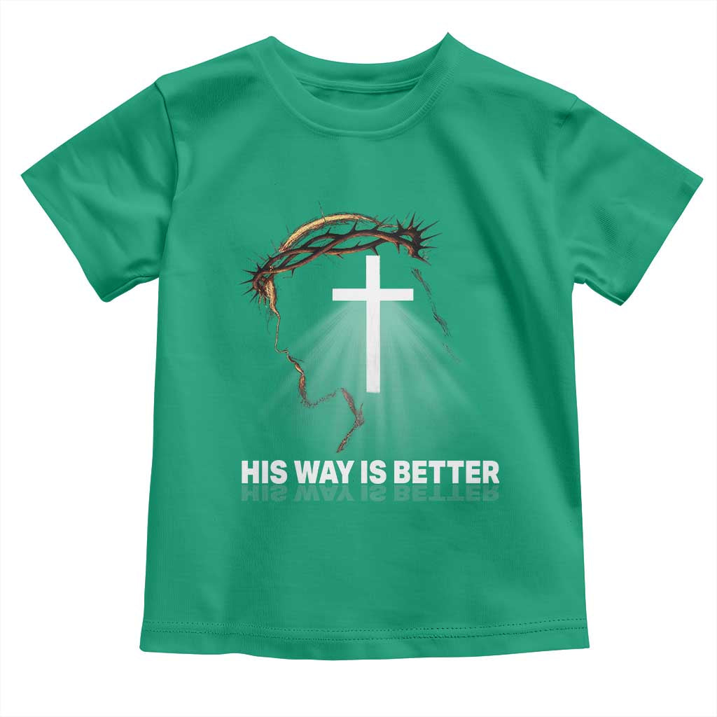 Jesus Christan Toddler T Shirt His Way Is Better - Wonder Print Shop