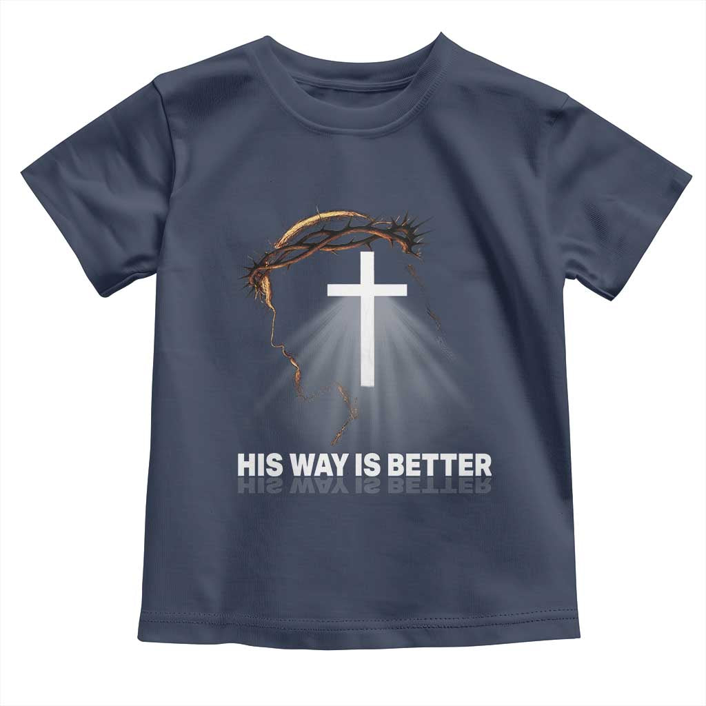 Jesus Christan Toddler T Shirt His Way Is Better - Wonder Print Shop