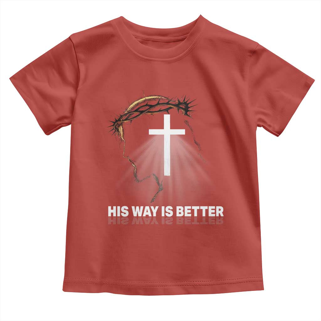 Jesus Christan Toddler T Shirt His Way Is Better - Wonder Print Shop