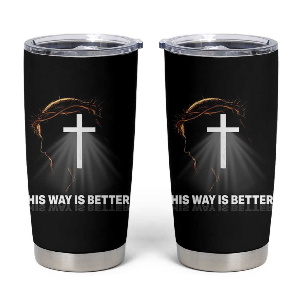 Jesus Christan Tumbler Cup His Way Is Better - Wonder Print Shop