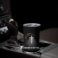Jesus Christan Tumbler Cup His Way Is Better - Wonder Print Shop