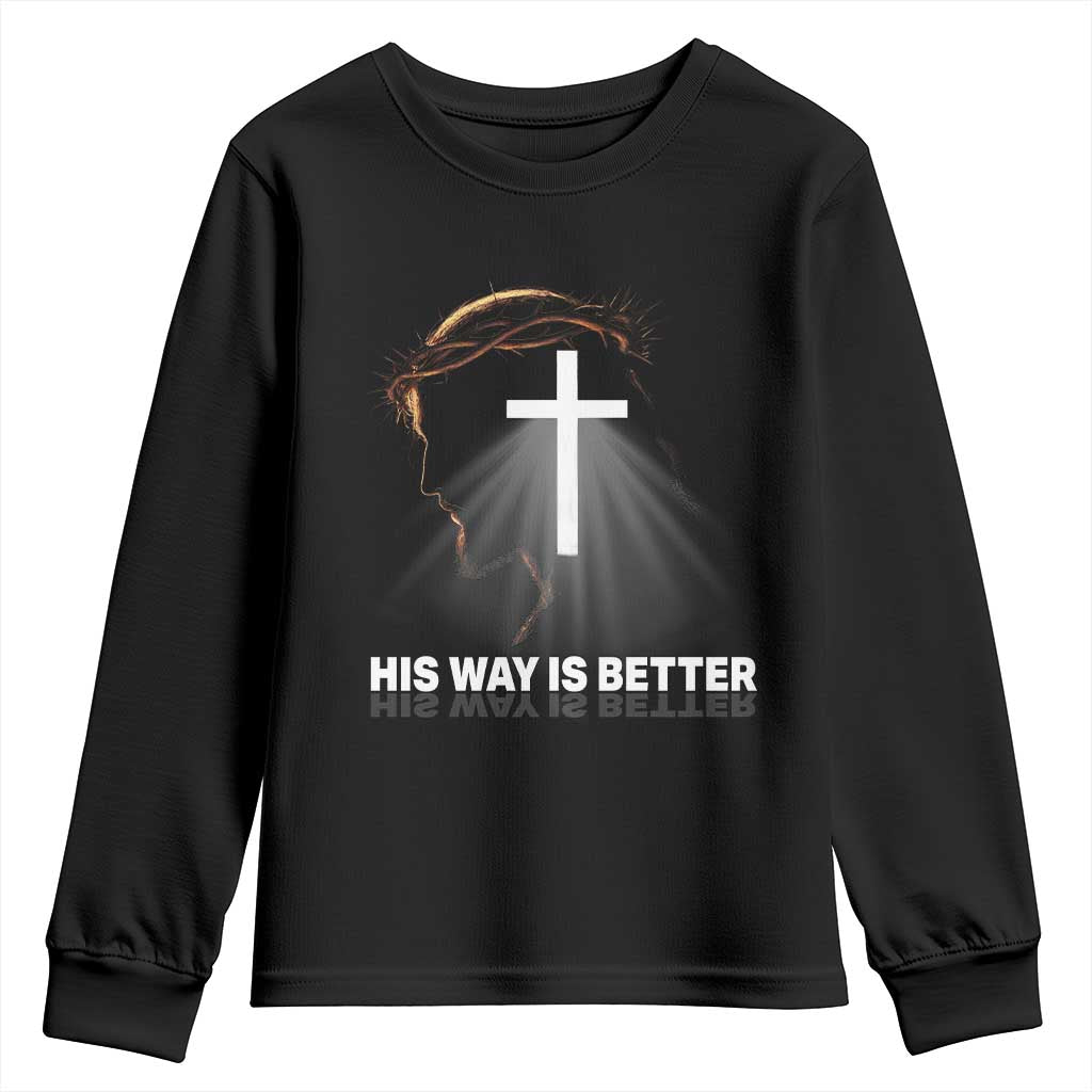 Jesus Christan Youth Sweatshirt His Way Is Better - Wonder Print Shop