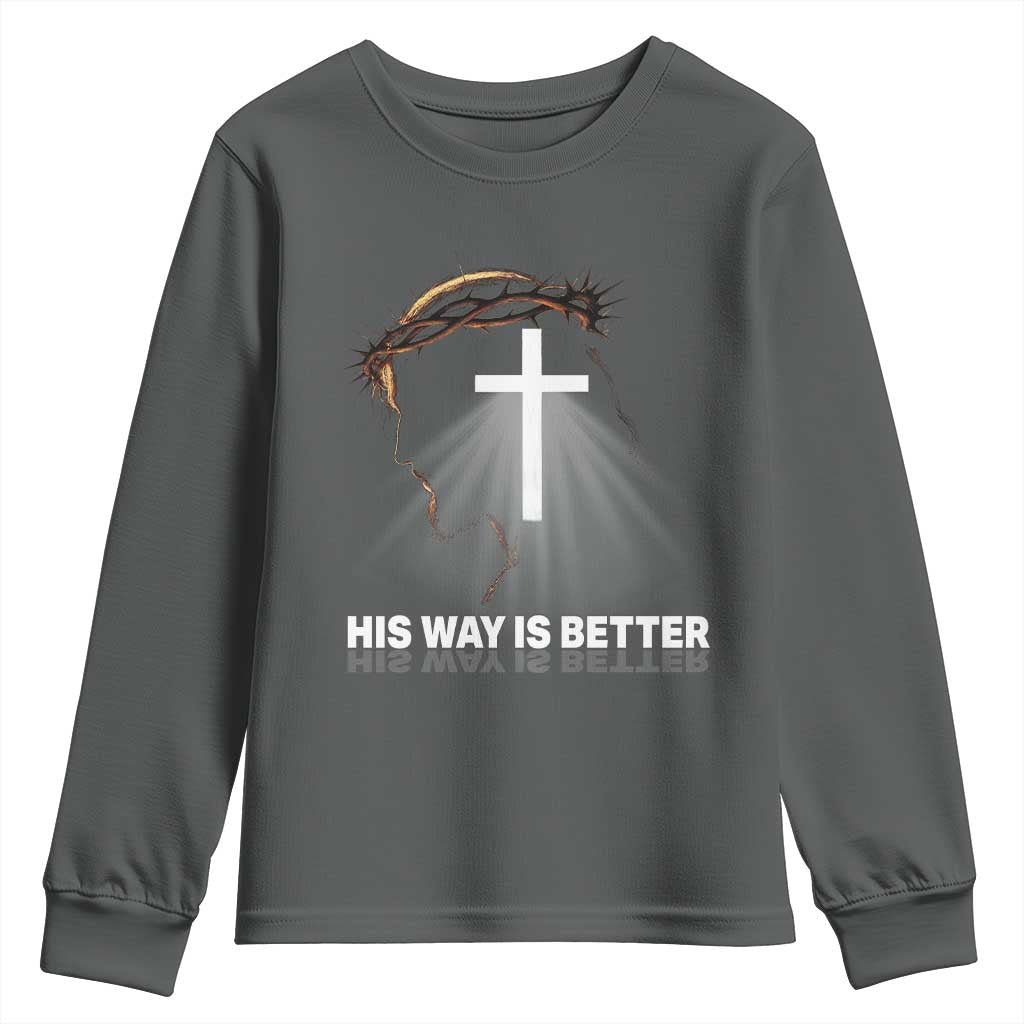 Jesus Christan Youth Sweatshirt His Way Is Better - Wonder Print Shop