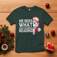He Sees What You Have Been Reading T Shirt Funny Bookish Christmas Book Lover - Wonder Print Shop