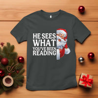 He Sees What You Have Been Reading T Shirt Funny Bookish Christmas Book Lover - Wonder Print Shop