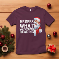 He Sees What You Have Been Reading T Shirt Funny Bookish Christmas Book Lover - Wonder Print Shop