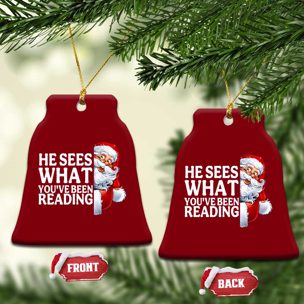 He Sees What You Have Been Reading Ceramic Ornament Funny Bookish Christmas Book Lover - Wonder Print Shop