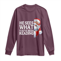 He Sees What You Have Been Reading Long Sleeve Shirt Funny Bookish Christmas Book Lover - Wonder Print Shop