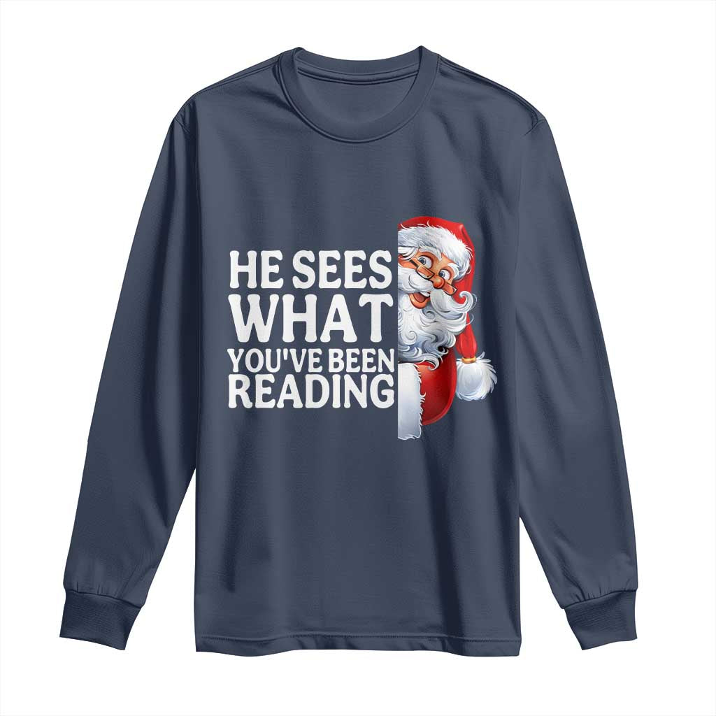He Sees What You Have Been Reading Long Sleeve Shirt Funny Bookish Christmas Book Lover - Wonder Print Shop