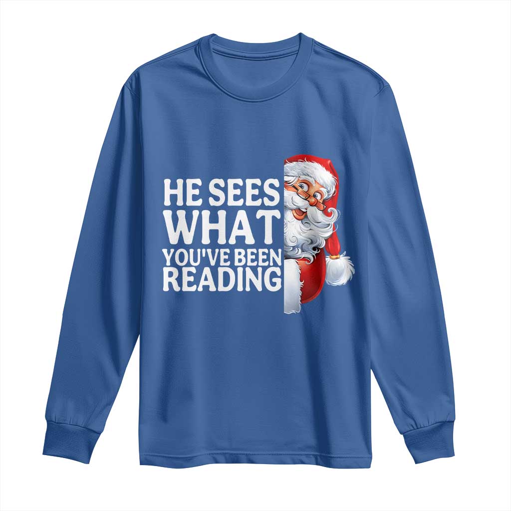He Sees What You Have Been Reading Long Sleeve Shirt Funny Bookish Christmas Book Lover - Wonder Print Shop