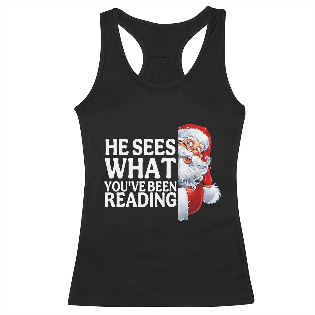 He Sees What You Have Been Reading Racerback Tank Top Funny Bookish Christmas Book Lover - Wonder Print Shop
