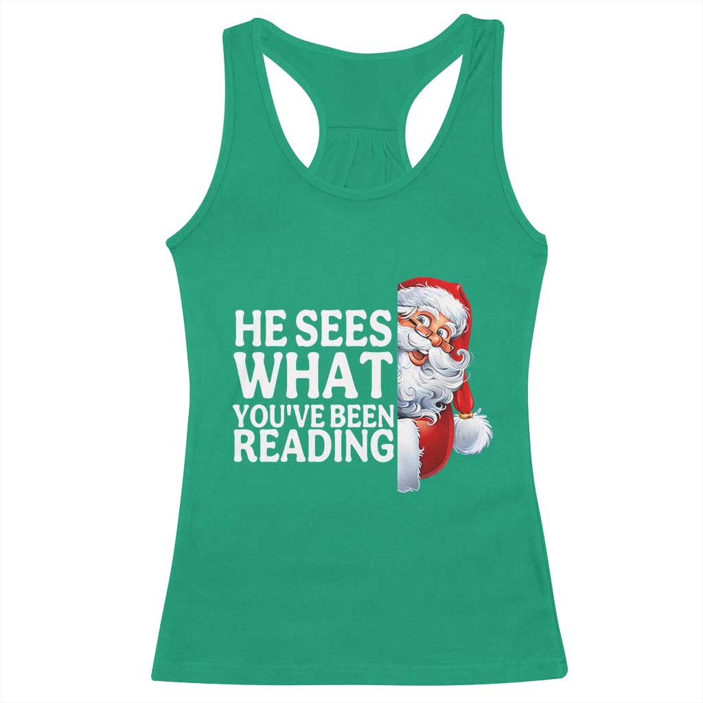 He Sees What You Have Been Reading Racerback Tank Top Funny Bookish Christmas Book Lover - Wonder Print Shop