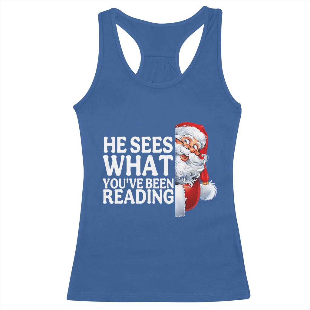 He Sees What You Have Been Reading Racerback Tank Top Funny Bookish Christmas Book Lover - Wonder Print Shop