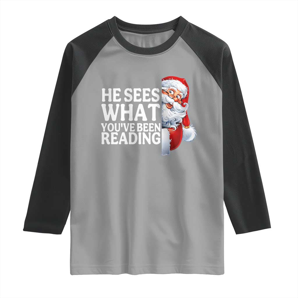 He Sees What You Have Been Reading Raglan Shirt Funny Bookish Christmas Book Lover - Wonder Print Shop
