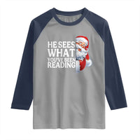 He Sees What You Have Been Reading Raglan Shirt Funny Bookish Christmas Book Lover - Wonder Print Shop